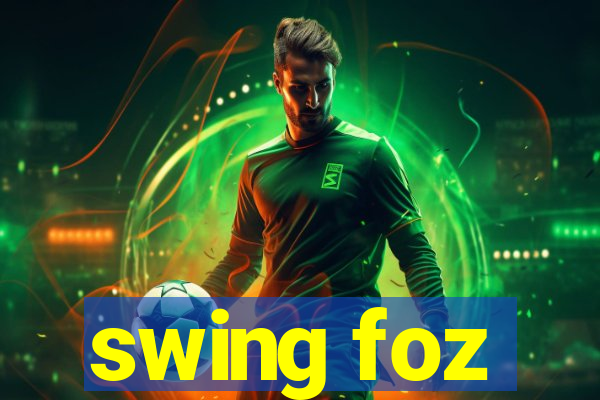 swing foz